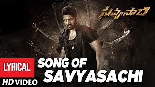 Savyasachi Full Song with Lyrics  Song of Savyasachi  Naga Chaitanya  MM Keeravaani [upl. by Gnud]