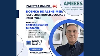 Doença de Alzheimer Um olhar biopsicosocial e espiritual  Dr Carlos Eduardo Durgante  16OUT2024 [upl. by Akcimahs796]