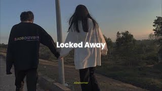 Locked Away Slowed  Abshomar [upl. by Aletha]