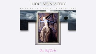 Marcello De Francisci amp Bahar Shah  Indie Monastery One Big World Official Album Playlist [upl. by Nnaid]