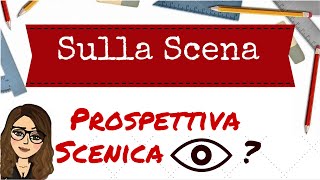 Prospettiva Scenica  cosa vede lo spettatore [upl. by Rolanda]