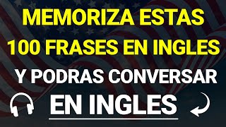 ✅✨ 100 FRASES ÚTILES PARA EDUCAR TU OIDO EN INGLÉS 🗽  ESCUCHA REPITE Y APRENDE 👨‍🏫 [upl. by Ttenrag]