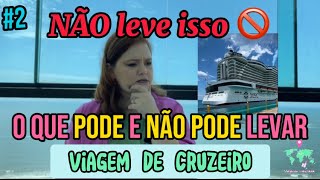 O que pode e o que NÃƒO PODE levar viagem de cruzeiro  ITENS PROIBIDOS E PERMITIDOS mala cruzeiro [upl. by Amahcen]