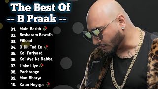 Best Of B Praak  B Praak All Song  B Praak Latest Hindi Punjabi Song  New Bollywood Songs B Praak [upl. by Cynera]