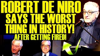 ROBERT DE NIRO INSANE MELTDOWN AFTER GETTING FIRED SAYS THE WORST THING IN HISTORY TOTAL FAILURE [upl. by Lawrenson588]