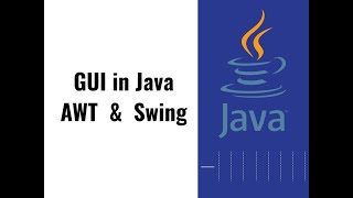 18  GUI in Java AWT amp Swing [upl. by Sorac724]