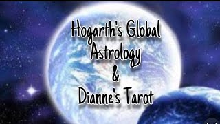 Hogarth Global Astrology amp Dianne’s Tarot [upl. by Artemahs]