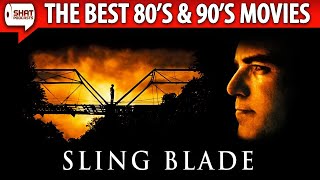 Sling Blade 1996  The Best 80s amp 90s Movies Podcast [upl. by Brawner]