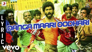 Anegan  Danga Maari Oodhari Lirik  Danga Maari Oodhari  Anegan Lyrics [upl. by Doelling]