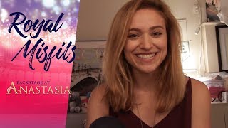 Episode 5 Royal Misfits Backstage at ANASTASIA with Christy Altomare [upl. by Aydidey]