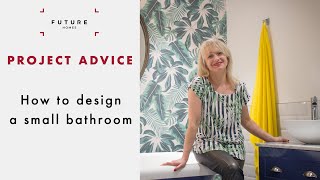 How to design a small bathroom  STYLE  Future Homes Network [upl. by Isidore788]