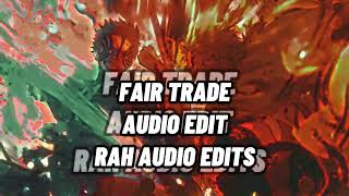 FAIR TRADE  DRAKE AUDIO EDIT [upl. by Newby]