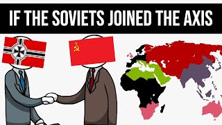 What If The Soviets Joined The Axis  Alternate History [upl. by Mable]