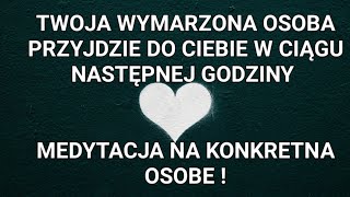 Manifestuj konkretną osobę w 60 minut medytacja prawoprzyciągania [upl. by Oretna]