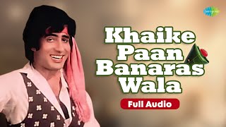 Khaike Paan Banaras Wala  Don  Amitabh Bachchan  Zeenat Aman  Kishore Kumar  Full Audio [upl. by Seaden794]