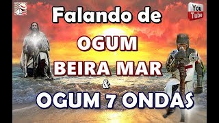 QUEM SÃO OGUM BEIRA MAR E OGUM 7 ONDAS [upl. by Louella]