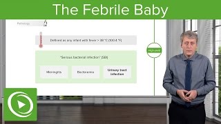 Febrile Baby Pathology amp Management – Pediatric Infectious Diseases  Lecturio [upl. by Anaik903]