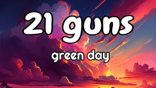 Green Day  21 Guns Lyrics [upl. by Odrahcir]