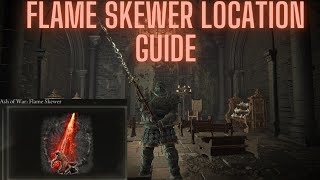 Elden Ring Flame Skewer Location Guide [upl. by Hayes]