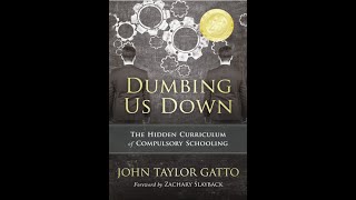 quotDumbing Us Downquot By John Taylor Gatto [upl. by Way191]