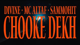 MC Altaf  Chooke Dekh Feat DIVINE Sammohit  Prod by Stunnah Beatz  Official Music Video [upl. by Lattonia624]