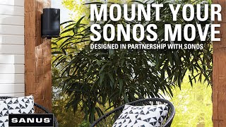 Sonos Move Wall Mount  SANUS DIY Indoor Outdoor Sonos Move Mounting Bracket  5 Minute Install [upl. by Davon]