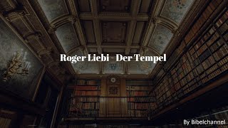 Roger Liebi  Der Tempel  Wiederaufbau des Tempels  Der 3 Tempel  Teil 2 [upl. by Eido]