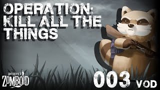 20240828  Operation Kill All The Things  003 [upl. by Wolfie]