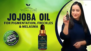 Jojoba Oil For Pigmentation Freckles amp Melasma  100 Ayurvedic  Vedas Cure [upl. by Orferd300]