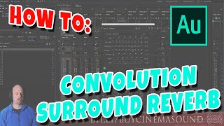 Adobe Audition How To Convolution Surround Reverbs [upl. by Elleirbag901]