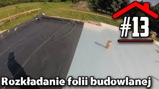 13 Rozkładanie folii budowlanej  Budowa domu na płycie fundamentowej samemu [upl. by Keelia]