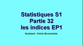 Statistique s1 partie 32 quot les indices EP1 quot [upl. by Daven]