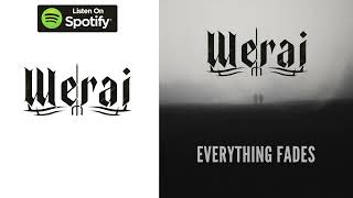 Werai  everything fades [upl. by Carey524]