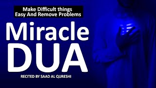 This Miracle Dua Will Make Difficult things Easy And Remove Problems [upl. by Knepper482]