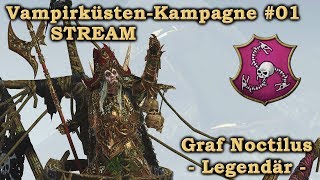 STREAM VampirküstenKampagne 01  Graf Noctilus  Legendär  Total War Warhammer 2 Deutsch [upl. by Nereus]