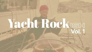 Yacht Rockish Vol 1 70s 80s soft rock RampB [upl. by Elwaine6]