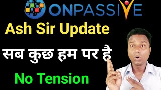 Onpassive Latest Update  Onpassive Income Update  Dhillon Sir Update  OConnect [upl. by Jacinta751]