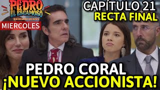 CAPITULO 21 PEDRO EL ESCAMOSO 2  PEDRO CORAL NUEVO ACCIONISTA DE LA EMPRESA DE FERNANDA [upl. by Josiah]