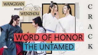 WenZhou meets WangXian  Word of Honor ✗ The Untamed  CRACK read description [upl. by Jagir]