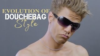 Evolution of Douchebag Style [upl. by Fairfield108]