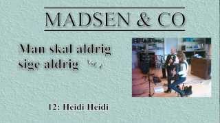 MADSEN amp CO  Heidi Heidi [upl. by Bernj]