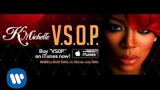 K Michelle  VSOP Audio [upl. by Ecienal159]