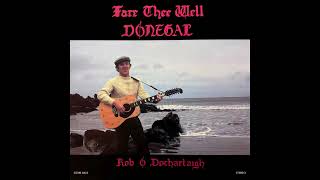 3 Lovely County Donegal  Rob O Dochartaigh Cúchulainn Records [upl. by Onitsoga]