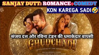 GhudChadi Trailer Review Ghudchadi Movie Trailer Review  Sanjay Dutt  Raveena Tandon [upl. by Anairol]