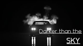 Darker than the Sky OFFICIAL MUISIC [upl. by Ahsinawt]