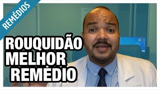 MELHOR REMÉDIO PARA ROUQUIDÃO [upl. by Demaggio]