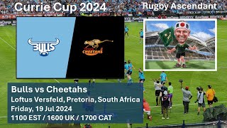 Bulls vs Cheetahs  Currie Cup 2024  LIVE Reaction Game Commentary  19 Jul 2024 [upl. by Farlie]