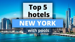 Top 5 New York City Hotels with pools Best Hotel Recommendations [upl. by Lewendal]