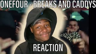 ONEFOUR  BREAKS amp CADDYS STREET GUIDE PART 02 FEAT CG OFFICIAL MUSIC VIDEO REACTION [upl. by Kepner]