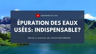 ÉPURATION DES EAUX USÉES INDISPENSABLE [upl. by Kuehnel]